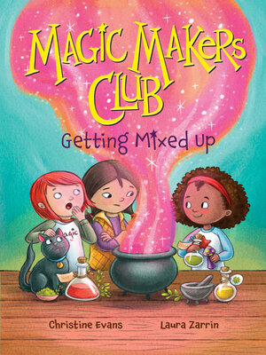 cover image of Getting Mixed Up (Magic Makers Club #1)